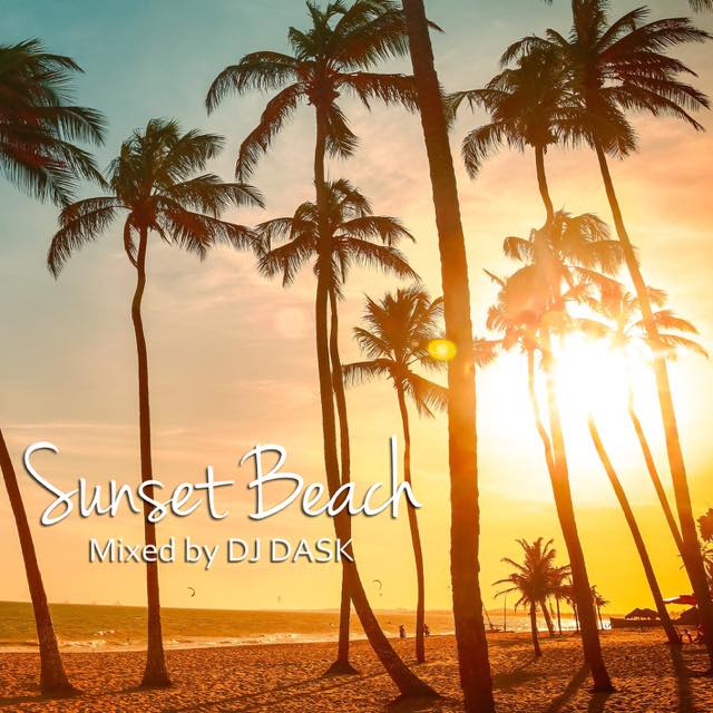 爽快サンセットビーチソングMIX】DJ DASK / Sunset Beach [DKCD