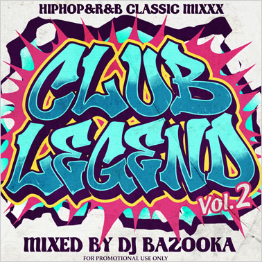 DJ BAZOOKA / CLUB LEGEND VOL.2 [BAZCD-21] | MIXCD,HIP HOP