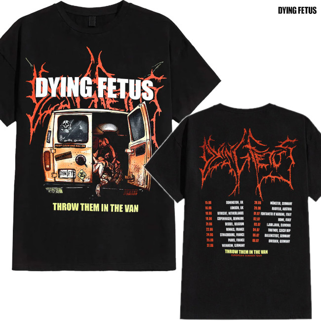 Dying Fetus / ダイイング・フィータス - Throw Them In The Van T