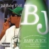 DJ Baby Half/Baby Juice