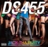 DS455 / JACK THA PARTY