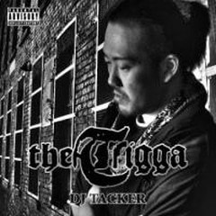 DJ TACKER / THE TRIGGA