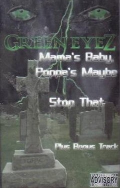 Green Eyez/Mama's Baby Poppa's Maybe