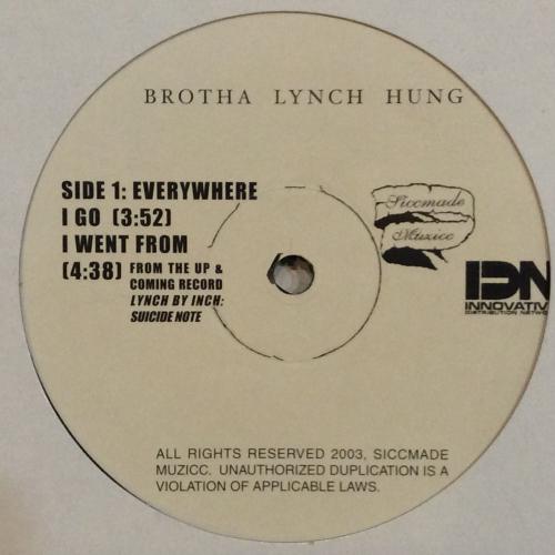 BROTHA LYNCH HUNG / EVERYWHERE I GO VINYL,A.B.C.D IITIGHT MUSIC
