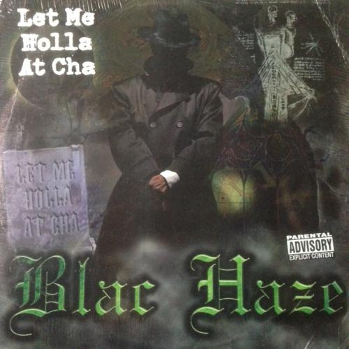BLAC HAZE / LET ME HOLLA AT CHA