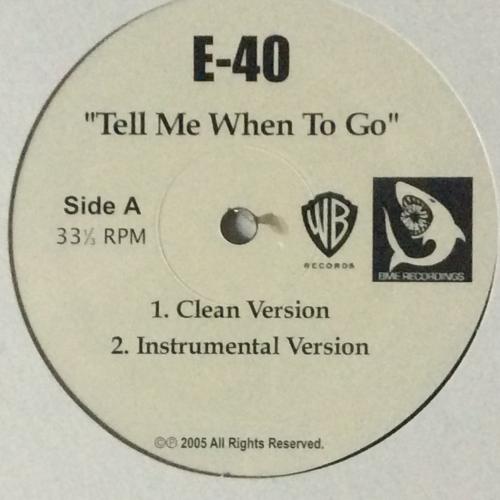 E-40 / TELL ME WHEN TO GO