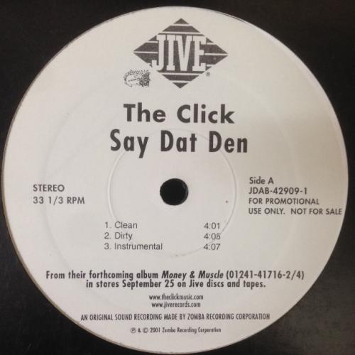 THE CLICK / SAY DAT DEN