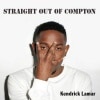 KENDRICK LAMAR / STRAIGHT OUT OF COMPTON