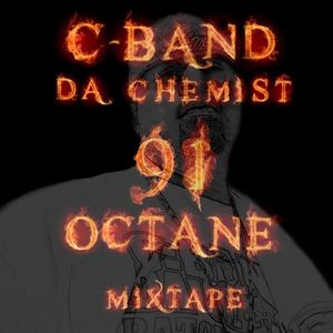 C-BAND DA CHEMIST / 91 OCTANE MIXTAPE