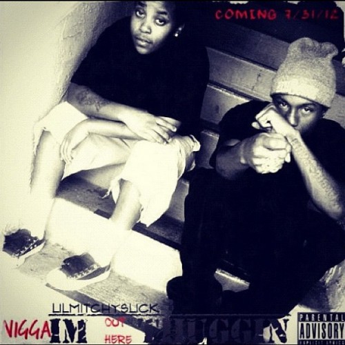 LILMITCHYSLICK / NIGGA IM OUT HERE THUGGIN
