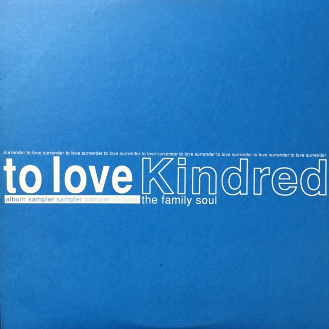 KINDRED THE FAMILY SOUL / TO LOVE ALBUM SAMPLER