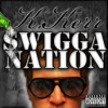 K. KERR / SWIGGA NATION|WEST COAST|IMPORT CD