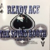 READY ACE / THE SOUND BOOTH
