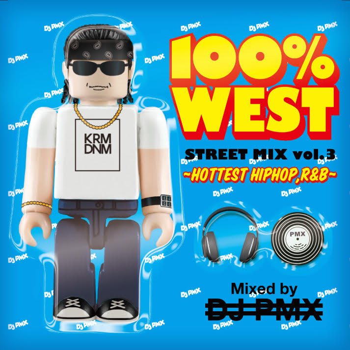 DJ PMX / 100% WEST STREET MIX vol.3 - HOTTEST HIPHOP,R&B -