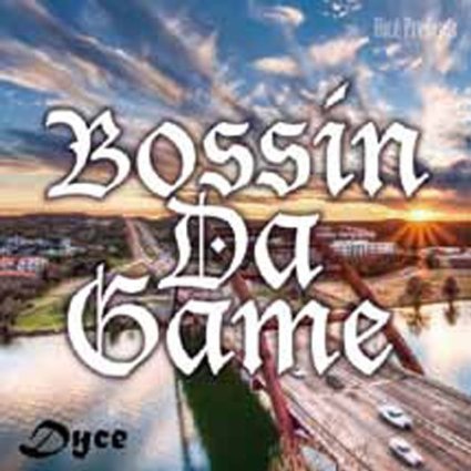 DYCE / BOSSIN DA GAME