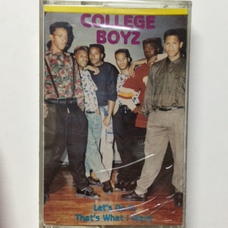 COLLEGE BOYZ / LET'S DO IT / THAT'S WHAT I WANT