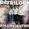 DA TRILOGY / ROLLIN LIKE THIS