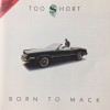 TOO SHORT / BORN TO MACK