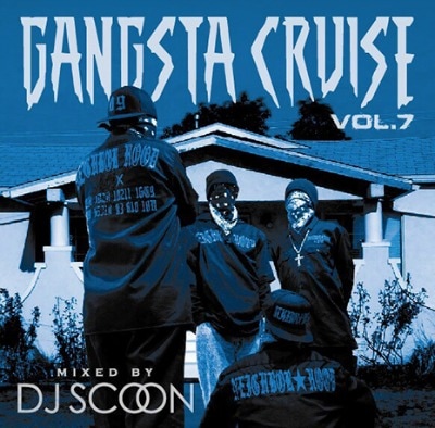 DJ SCOON / GANGSTA CRUISE VOL.7