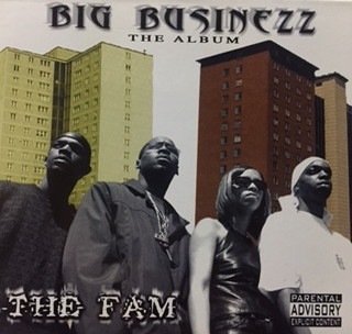THE FAM / BIG BUSINEZZ THE ALBUM