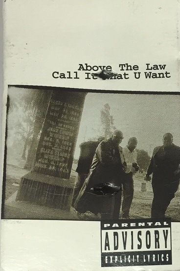 ABOVE THE LAW / CALL IT WHAT U WANT