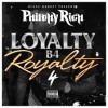 PHILTHY RICH/LOYALTY