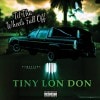 TINY LON DON / TIL THA WHEELS FALL OFF