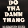 N-KROUD KLIQ/DO THA DAMN THANG|WEST COAST|IMPORT CD