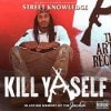 STREET KNOWLEDGE/KILL YA SELF