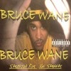 BRUCE WANE/STRAIGHT FOR THE STREETS