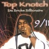 TOP KNOTCH/DA BROKE BILLIONAIRE