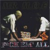MR.M.O.E/F*CK EM' ALL