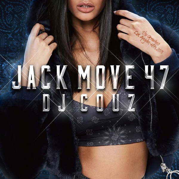 DJ COUZ / Jack Move 47 The Greatest Los Angeles Hits 2018