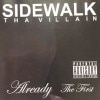 SIDEWALK THA VILLAIN/AREDY THE FIRST