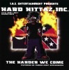 HARD HITTAZ INC/THE HARDER WE COME