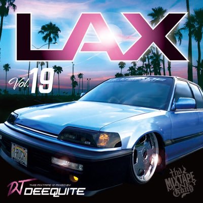 LAX Vol.19 / DJ DEEQUITE | MIX TAPE,GANGSTA RAP / HIPHOP | IITIGHT