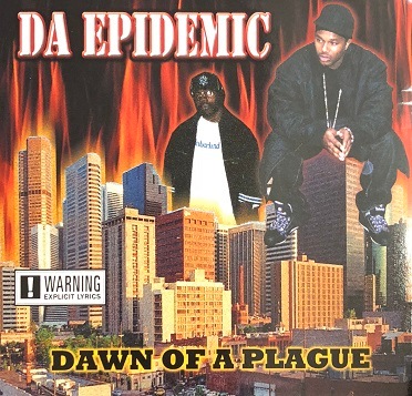 DA EPIDEMIC/DAWN OF A PLAGUE