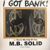 M.B.SOLID/I GOT BANK