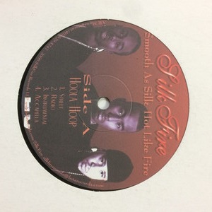 SILK FIRE / HOOLAHOOP/WHAT'S IT GONE BE