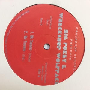 BIG POKEY & WRECKSHOP WOLFPACK / WE THROWED/2WAY ON
