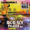 DJWOORON-G / BIG BLOCK FM455.0 vol.5 MIAMI Mixxx