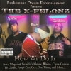 THE X-FELONZ / HOW WE DO IT