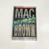MAC BROWN PUT YOUR BUTT DOWN|I.J.K.L.M|TAPE
