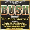 BUSH / NO MORE WORRIES