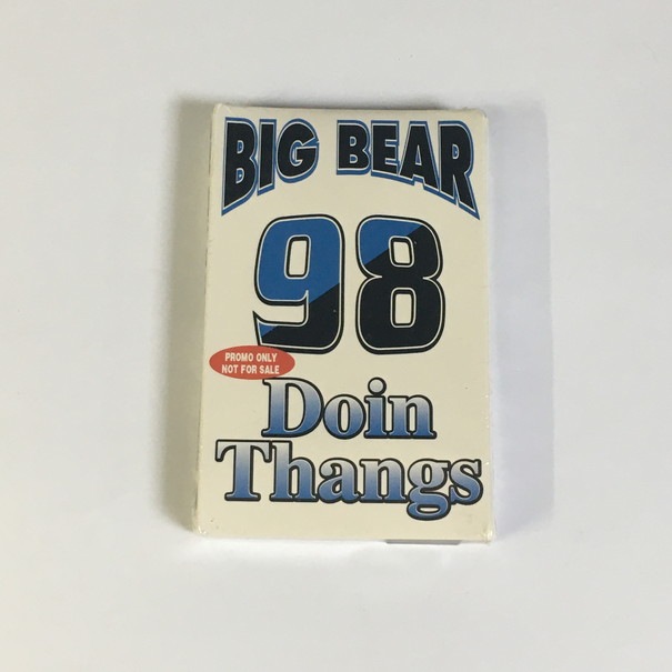 BIG BEAR 98 / DOIN THANGS