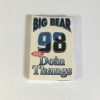 BIG BEAR 98 / DOIN THANGS