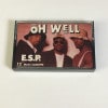 E.S.P. / OH WELL|E.F.G.H|TAPE