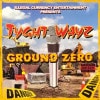 TYGHT WAYZ / GROUND ZERO