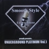 SMOOTHSTYLE ENTERTANMENT / UNDERGROUND PLATINUM VOL.1