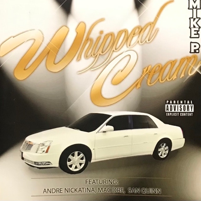 MIKE P. / WHIPPED CREAM